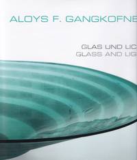 Aloys Gangkofner: Glass and Light