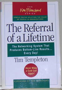 The Referral of a Lifetime The Networking System That Produces Bottom-Line Results Every Day (Ken Blanchard (Paperback))