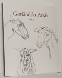 Gotländskt arkiv 2005. Årgång 77. Meddelanden…