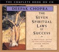 image of The Seven Spiritual Laws of Success: A Practical Guide to the Fulfillment of Your Dreams (Chopra, Deepak)