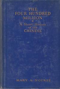 The Four Hundred Million: a Short History of the Chinese by A Mary - Hardcover - Second Edition - 1938 - from Clausen Books, RMABA (SKU: C070A)