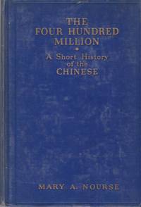 The Four Hundred Million: a Short History of the Chinese