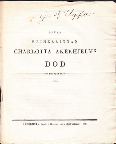 Öfver friherrinnan Charlotta Åkerhjelms död den…