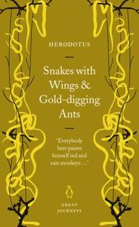Snakes with Wings and Gold-Digging Ants