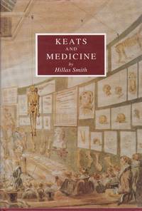 Keats and Medicine by John) Hillas Smith: (Keats - First Edition - from Paul Brown Books (SKU: 29076)