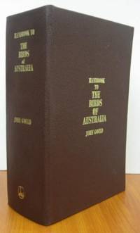 Handbook to the Birds of Australia. by GOULD, John - 1972