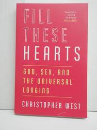 Fill These Hearts: God, Sex, and the Universal Longing
