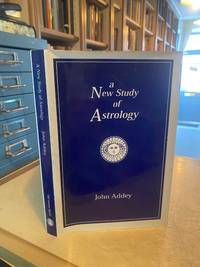 A New Study of Astrology: together with Astrology Reborn and The Discrimination of Birth Types