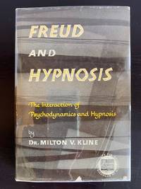 Freud and Hypnosis by Milton V. Kline - 1958