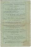 Cooking Directions. First Edition. These entirely new and reliable recipes for cooking Cerealine have been prepared for us by one of the the most celebrated French cooks in America