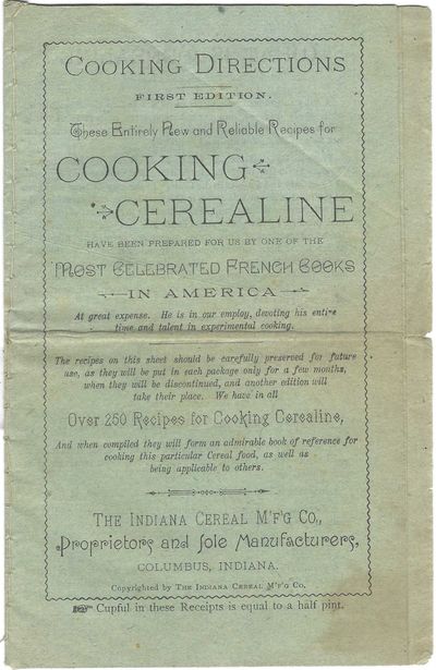 Cooking Directions. First Edition. These entirely new and reliable recipes for cooking Cerealine have been prepared for us by one of the the most celebrated French cooks in America