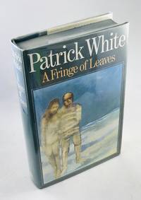 A Fringe of Leaves by White, Patrick - 1976