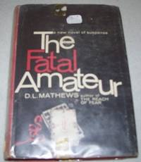 The Fatal Amateur by D.L. Mathews - 1959