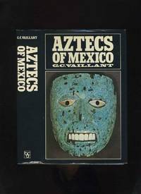image of Aztecs of Mexico: Origin, Rise, and Fall of the Aztec Nation