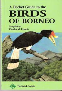 A Pocket Guide to the Birds of Borneo (latest edition, 2005)