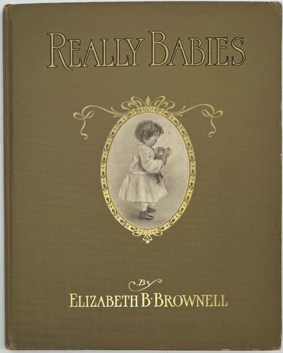 Really Babies, with Illustrations Reproduced from Photographs Taken by the Author