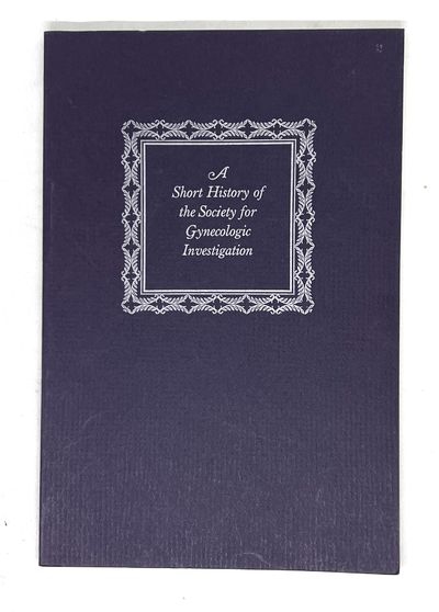 A Short History of the Society for Gynecologic Investigation [1953 - 1983]
