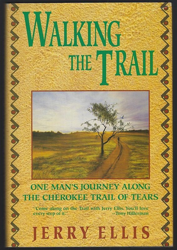 WALKING THE TRAIL One Man's Journey Along the Cherokee Trail of Tears