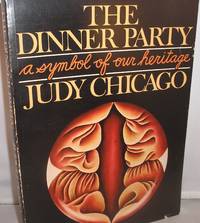 The Dinner Party: A Symbol of Our Heritage by Chicago, Judy - 1979