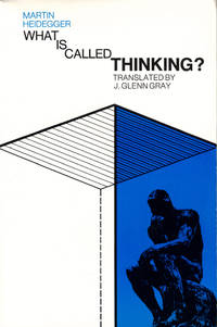 What Is Called Thinking by Martin Heidegger - 1976