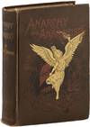 Anarchy and Anarchists. A history of the Red Terror and the social revolution in America and Europe - communism, socialism, and nihilism in doctrine and in deed - the Chicago Haymarket conspiracy and the detection and trial of the conspirators [...] with numerous illustrations from authentic photographs, and from original drawings