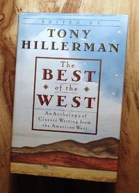 image of THE BEST OF THE WEST : An Anthology of Classic Writing from the American West