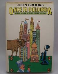 Once in Golconda: A True Drama of Wall Street 1920 1938
