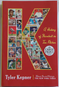 K: A History of Baseball in Ten Pitches (Random House Large Print)