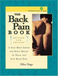 The Back Pain Book : A Self-Help Guide for the Daily Relief of Back and Neck Pain
