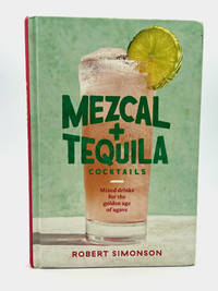 MEXCAL + TEQUILA Cocktails
