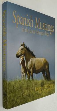 Spanish Mustangs in the Great American West: Return of the Horse