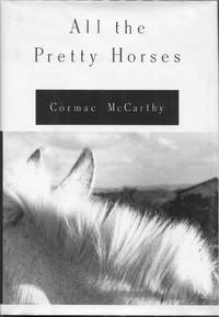 All the Pretty Horses by McCarthy, Cormac - 1992