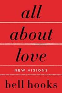 All About Love: New Visions by bell hooks - 2001-05-06