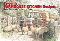 Favourite Farmhouse Kitchen Recipes: Traditional Country Fare (Favourite Recipes)