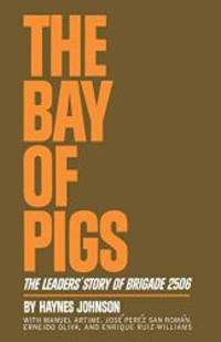 image of The Bay of Pigs: The Leaders' Story of Brigade 2506