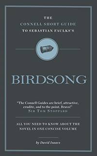 The Connell Short Guide to Sebastian Faulk&acirc;s Birdsong (AQA A Level, 2025/6 Exam...