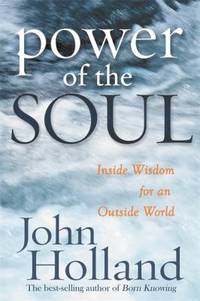 Power of the Soul : Inside Wisdom for an Outside World