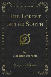 The Forest of the South Classic Reprint