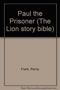 Paul the Prisoner: 52 (The Lion story bible)