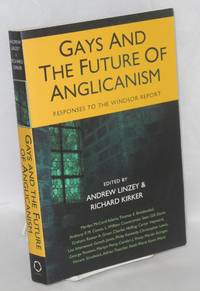 image of Gays and the future of Anglicanism; responses to the Windsor Report