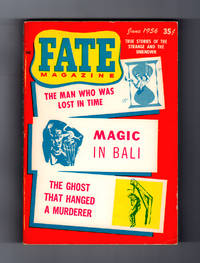 Fate Magazine - True Stories of the Strange and The Unknown / June, 1956.  UFOS Over Japan; Parapsychology; Ghosts on British Highways; Teleportation; Precognition; Appolonius of Tyana; Transformation; Time Travel; Headless Horseman of Belmont; Unruly Poltergeist