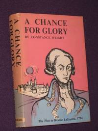 A Chance for Glory: The Plot to Rescue Lafayette, 1794