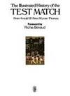 The Illustrated History Of The Test Match by Arnold - Hardcover - 1988 - from Bookbarn (SKU: 291533)