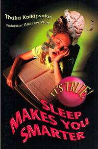 Sleep Makes you Smarter (It's True Series) by Thalia Kalkipsakis - Paperback - 1st Edition - 2007 - from Adelaide Booksellers (SKU: BIB299547)