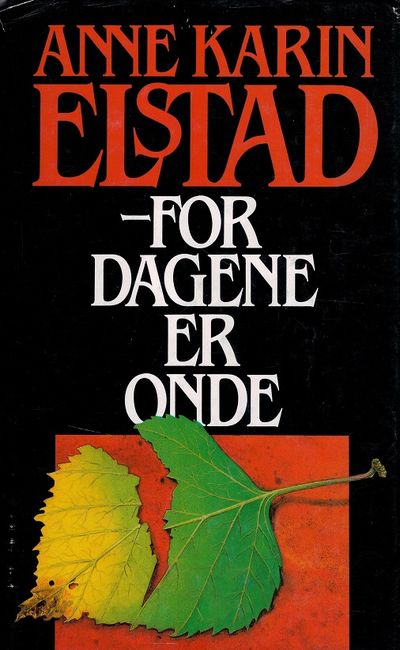 - for dagene er onde.