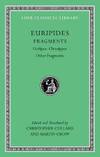 Euripides, Vol. VIII: Oedipus-Chrysippus & Other Fragments (Loeb Classical Library, No. 506)