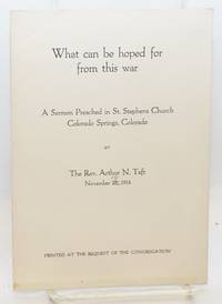 What can be hoped for from this war: A sermon preached in St. Stephens Church