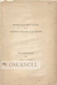 BIBLIOGRAFIA DE LOS MIEMBROS DE NUMERO DE LA ACADEMIA NACIONAL DE LA HISTORIA X, JOSE ANTONIO PILLADO, POR..