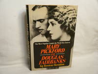 Mary Pickford and Douglas Fairbanks The most popular couple the world has ever known