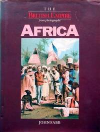 British Empire From Photographs: Africa (The British Empire From Photographs) - 